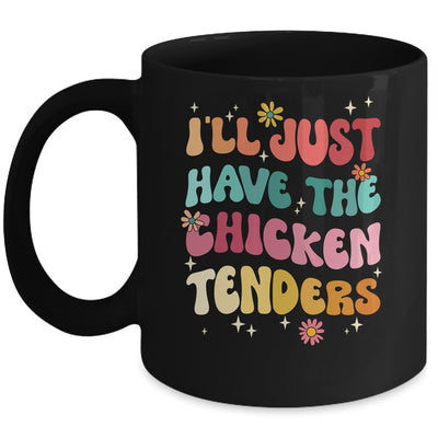 I'll Just Have The Chicken Tenders Funny Chicken Groovy Mug | siriusteestore