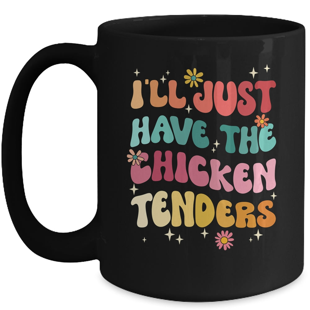 I'll Just Have The Chicken Tenders Funny Chicken Groovy Mug | siriusteestore