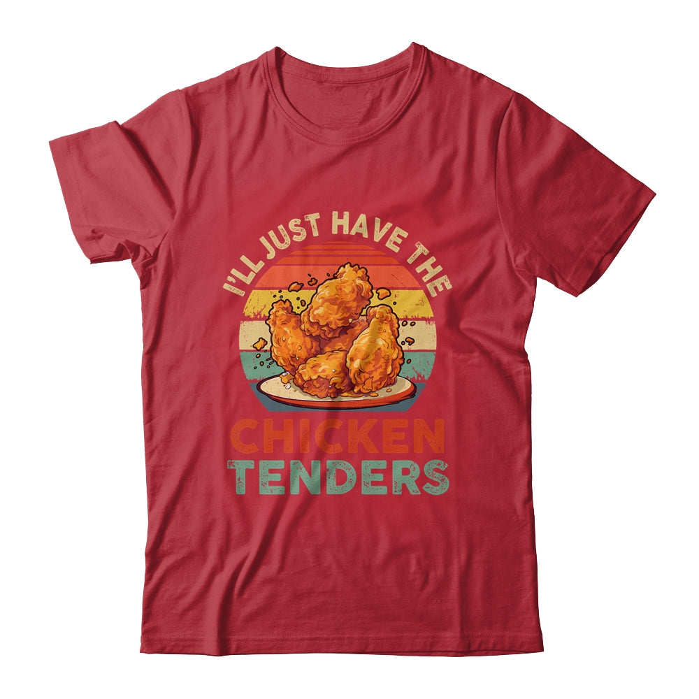 I'll Just Have The Chicken Tenders Funny Retro Women Men Shirt & Tank Top | siriusteestore