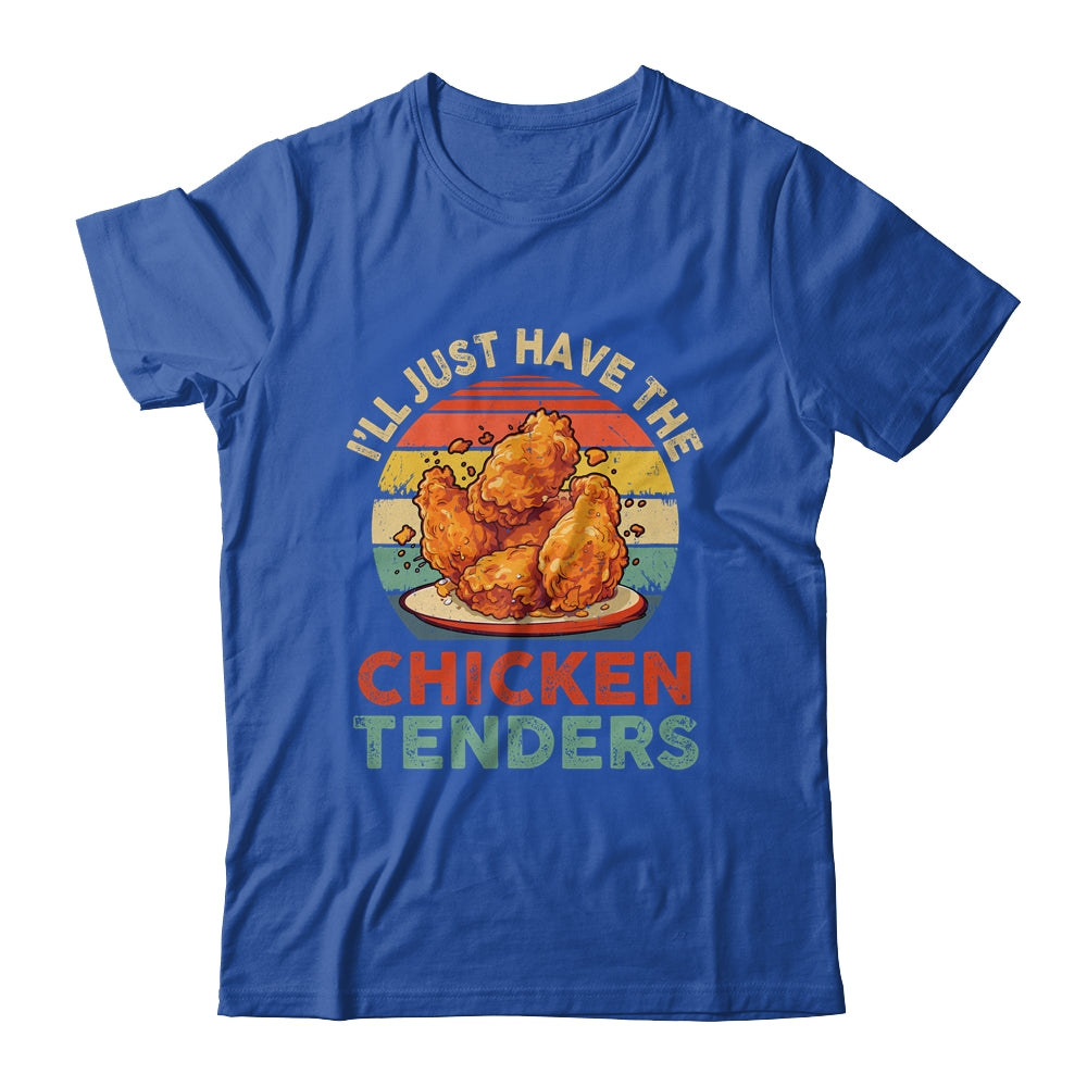 I'll Just Have The Chicken Tenders Funny Retro Women Men Shirt & Tank Top | siriusteestore