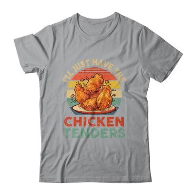 I'll Just Have The Chicken Tenders Funny Retro Women Men Shirt & Tank Top | siriusteestore