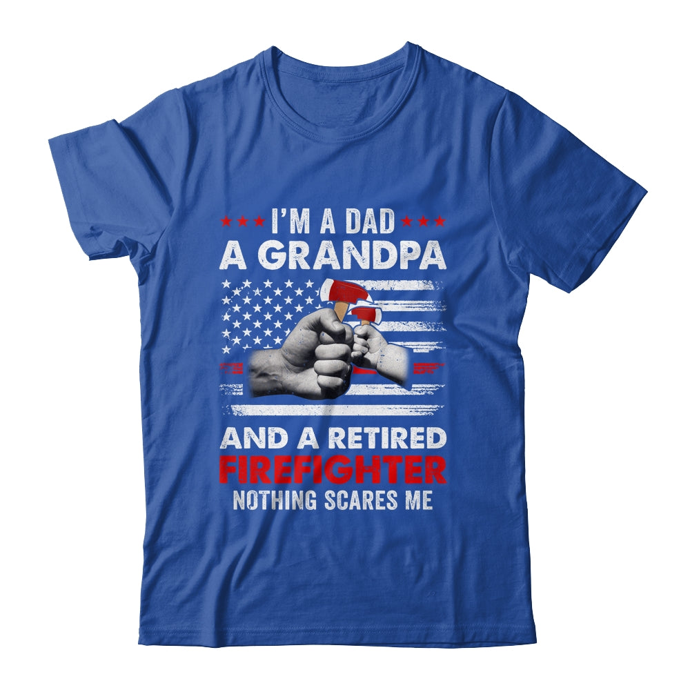 I'm A Dad A Grandpa And A Retired Firefighter Father's Day Shirt & Hoodie | siriusteestore