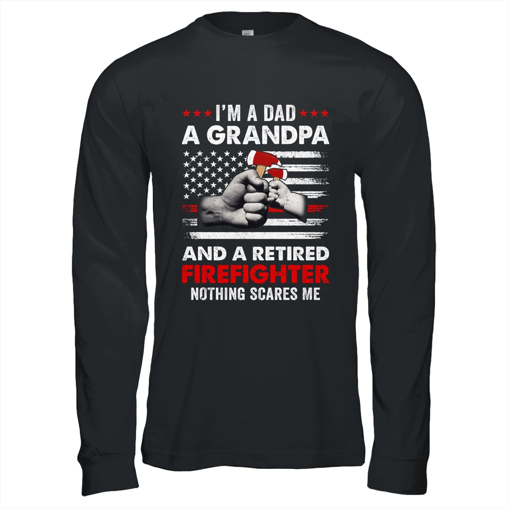 I'm A Dad A Grandpa And A Retired Firefighter Father's Day Shirt & Hoodie | siriusteestore