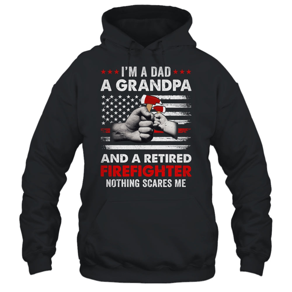 I'm A Dad A Grandpa And A Retired Firefighter Father's Day Shirt & Hoodie | siriusteestore