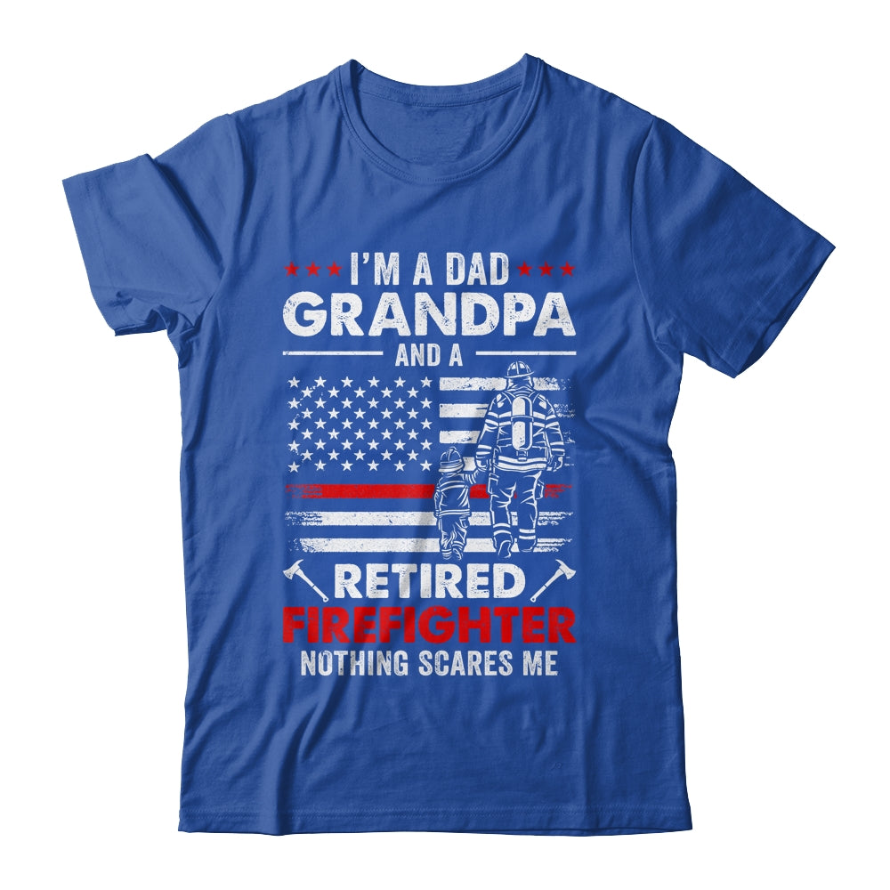 I'm A Dad Grandpa And A Retired Firefighter Father's Day Shirt & Hoodie | siriusteestore
