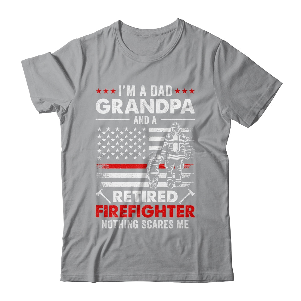 I'm A Dad Grandpa And A Retired Firefighter Father's Day Shirt & Hoodie | siriusteestore