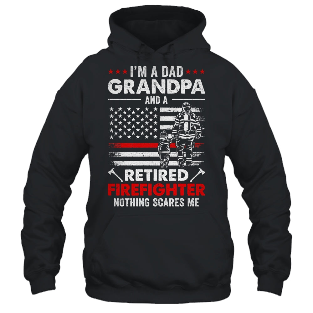 I'm A Dad Grandpa And A Retired Firefighter Father's Day Shirt & Hoodie | siriusteestore