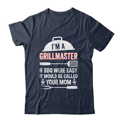 I'm A Grill Master If BBQ Were Easy Funny Grilling Dad Shirt & Hoodie | siriusteestore