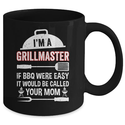 I'm A Grill Master If BBQ Were Easy Funny Grilling Dad Mug | siriusteestore