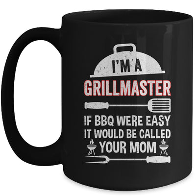 I'm A Grill Master If BBQ Were Easy Funny Grilling Dad Mug | siriusteestore