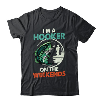 I'm A Hooker On The Weekend Funny Fishing Fisherman Vintage Shirt & Hoodie | siriusteestore
