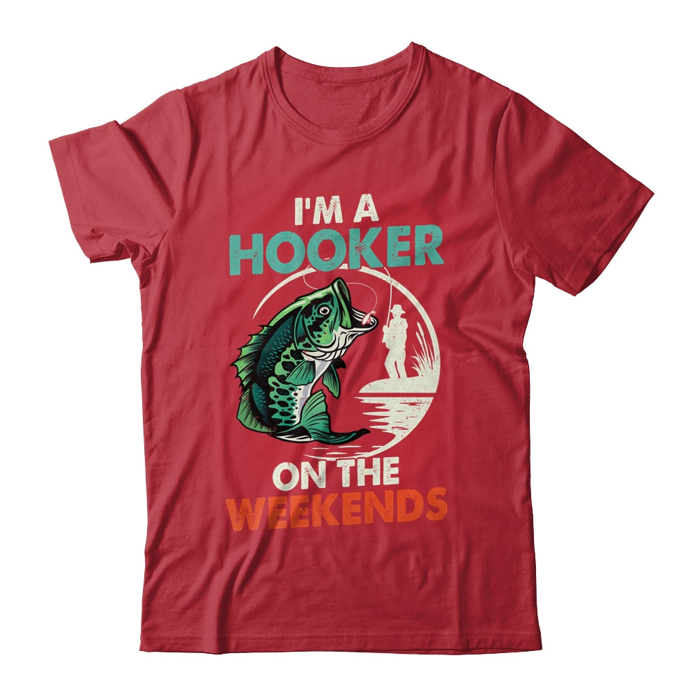 I'm A Hooker On The Weekend Funny Fishing Fisherman Vintage Shirt & Hoodie | siriusteestore