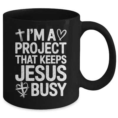 I'm A Project That Keeps Jesus Busy Funny Christian Humor Mug | siriusteestore