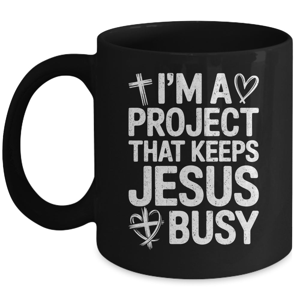 I'm A Project That Keeps Jesus Busy Funny Christian Humor Mug | siriusteestore