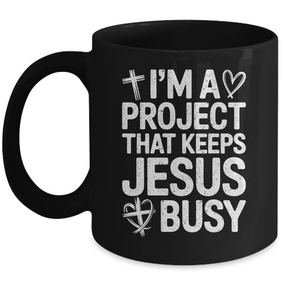 I'm A Project That Keeps Jesus Busy Funny Christian Humor Mug | siriusteestore