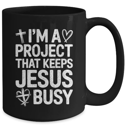 I'm A Project That Keeps Jesus Busy Funny Christian Humor Mug | siriusteestore