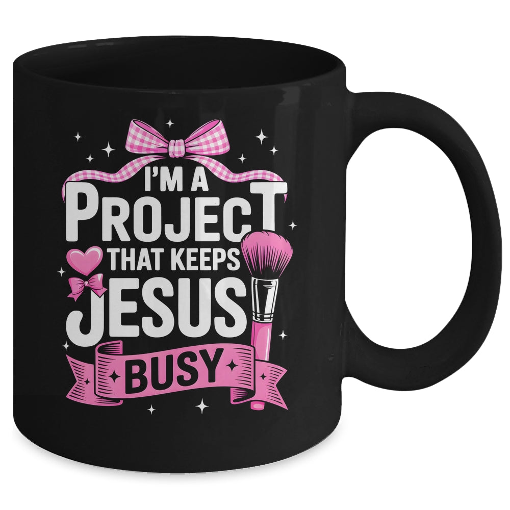 I'm A Project That Keeps Jesus Busy Funny Christian Pink Bow Mug | siriusteestore