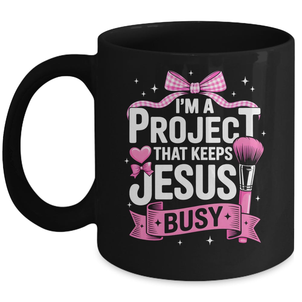 I'm A Project That Keeps Jesus Busy Funny Christian Pink Bow Mug | siriusteestore