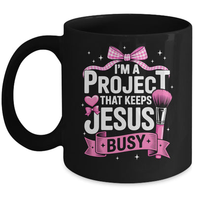 I'm A Project That Keeps Jesus Busy Funny Christian Pink Bow Mug | siriusteestore