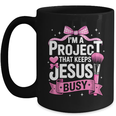 I'm A Project That Keeps Jesus Busy Funny Christian Pink Bow Mug | siriusteestore