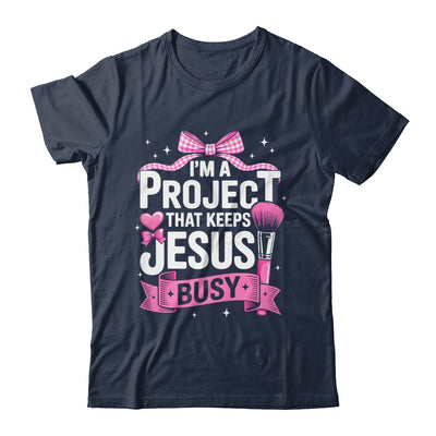 I'm A Project That Keeps Jesus Busy Funny Christian Pink Bow Shirt & Hoodie | siriusteestore