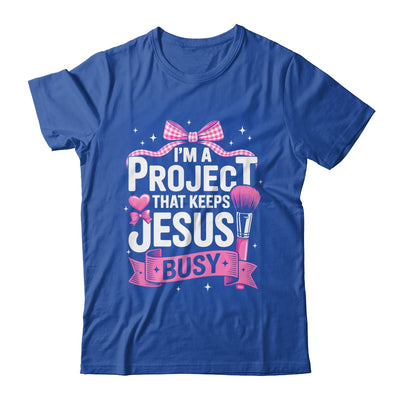 I'm A Project That Keeps Jesus Busy Funny Christian Pink Bow Shirt & Hoodie | siriusteestore
