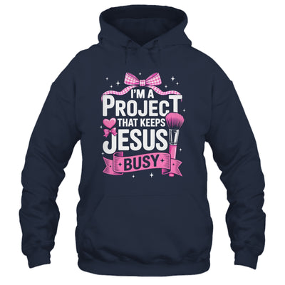 I'm A Project That Keeps Jesus Busy Funny Christian Pink Bow Shirt & Hoodie | siriusteestore