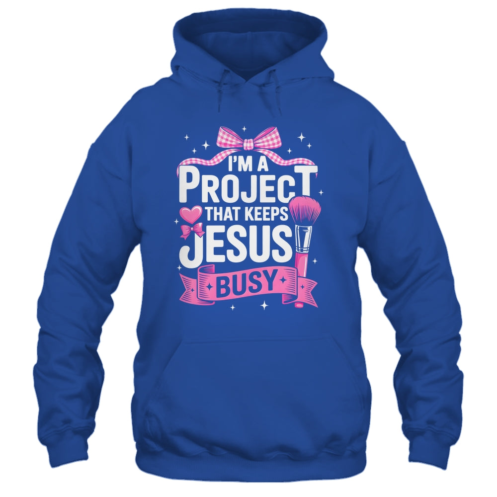 I'm A Project That Keeps Jesus Busy Funny Christian Pink Bow Shirt & Hoodie | siriusteestore