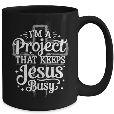 I'm A Project That Keeps Jesus Busy Inspirational Christian Mug | siriusteestore