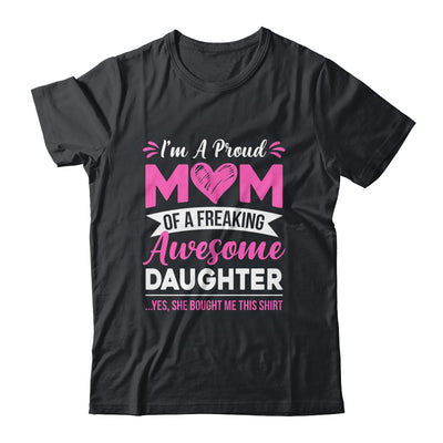 I'm A Proud Mom Of A Freaking Awesome Daughter Mothers Day Shirt & Tank Top | siriusteestore