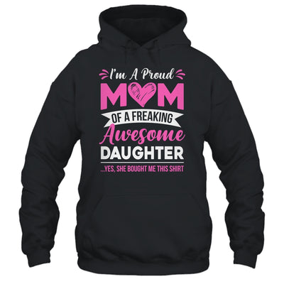 I'm A Proud Mom Of A Freaking Awesome Daughter Mothers Day Shirt & Tank Top | siriusteestore