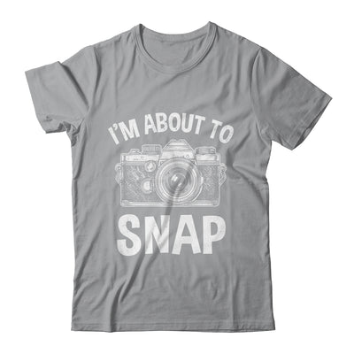 I'm About To Snap Photography Funny Photographer Camera Shirt & Tank Top | siriusteestore