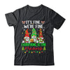 I'm Fine Everything Is Fine Teacher Life Gnome Christmas Shirt & Sweatshirt | siriusteestore