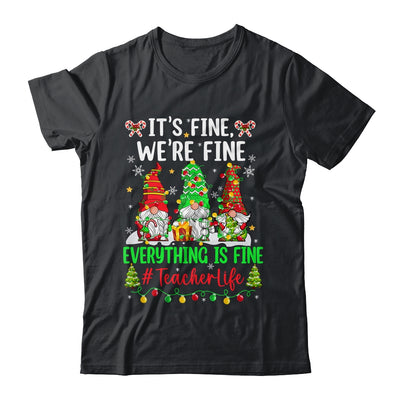 I'm Fine Everything Is Fine Teacher Life Gnome Christmas Shirt & Sweatshirt | siriusteestore