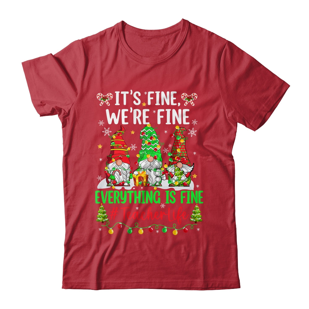 I'm Fine Everything Is Fine Teacher Life Gnome Christmas Shirt & Sweatshirt | siriusteestore