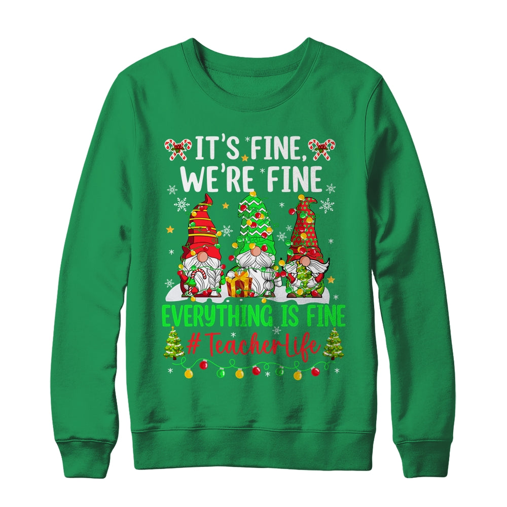 I'm Fine Everything Is Fine Teacher Life Gnome Christmas Shirt & Sweatshirt | siriusteestore