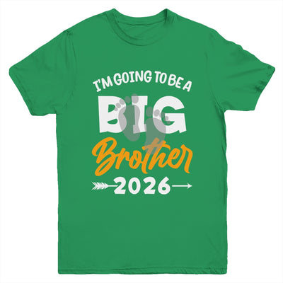 I'm Going To Be A Big Brother 2026 Big Bro 2026 Boys Kids Youth Shirt | siriusteestore