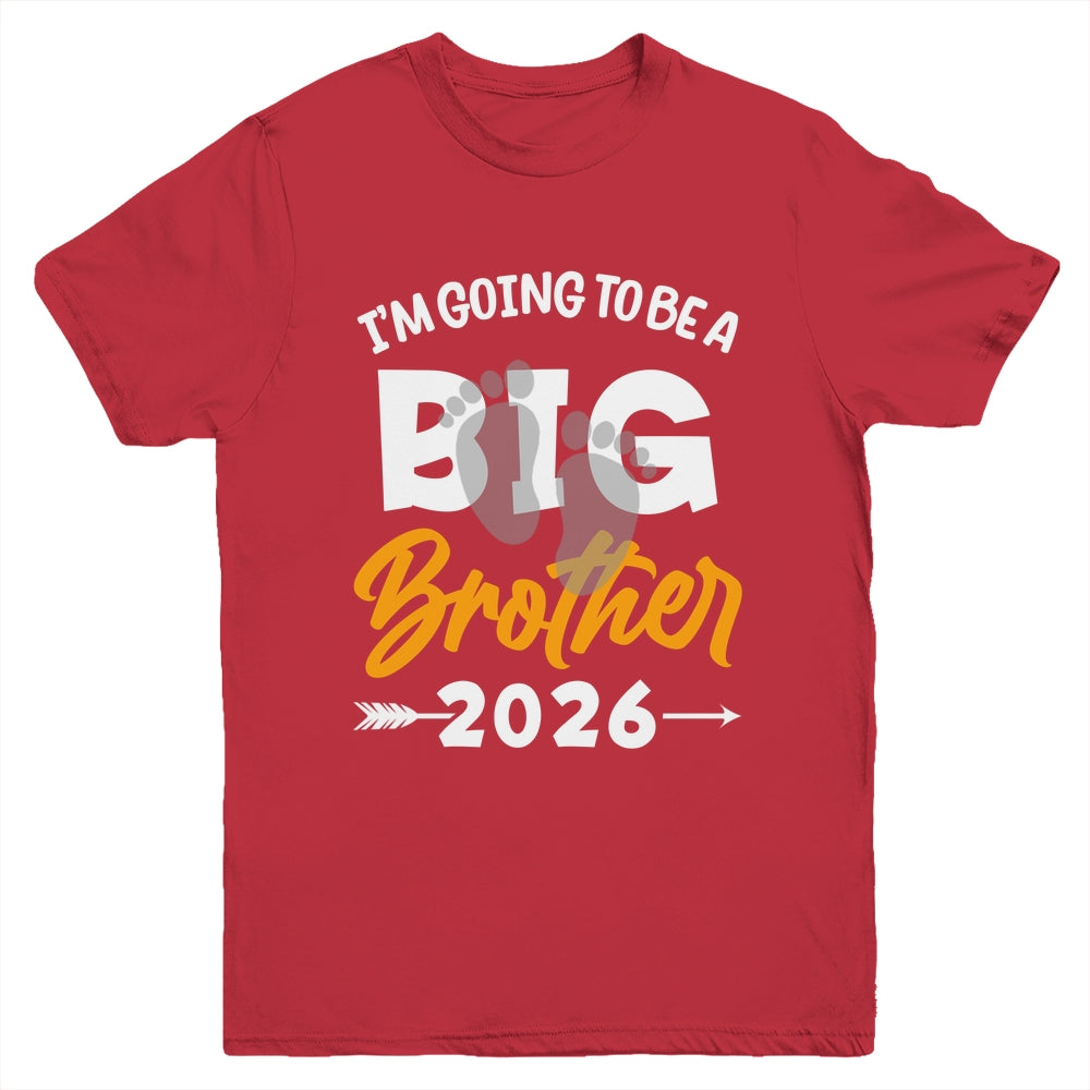 I'm Going To Be A Big Brother 2026 Big Bro 2026 Boys Kids Youth Shirt | siriusteestore