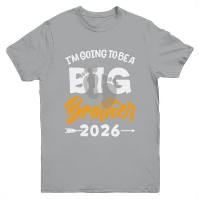 I'm Going To Be A Big Brother 2026 Big Bro 2026 Boys Kids Youth Shirt | siriusteestore