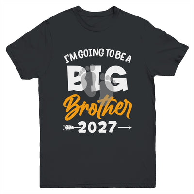 I'm Going To Be A Big Brother 2027 Big Bro 2027 Boys Kids Youth Shirt | siriusteestore