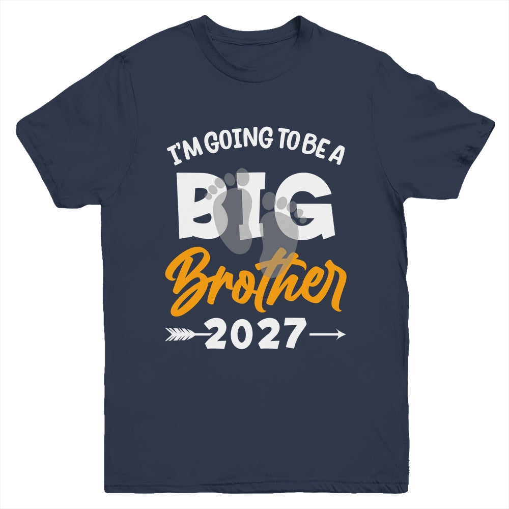 I'm Going To Be A Big Brother 2027 Big Bro 2027 Boys Kids Youth Shirt | siriusteestore