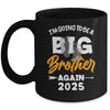 I'm Going To Be A Big Brother Again Big Bro Again 2025 Kids Mug | siriusteestore