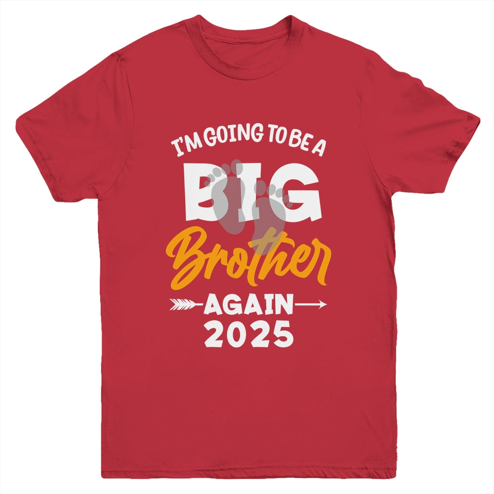 I'm Going To Be A Big Brother Again Big Bro Again 2025 Kids Youth Shirt | siriusteestore