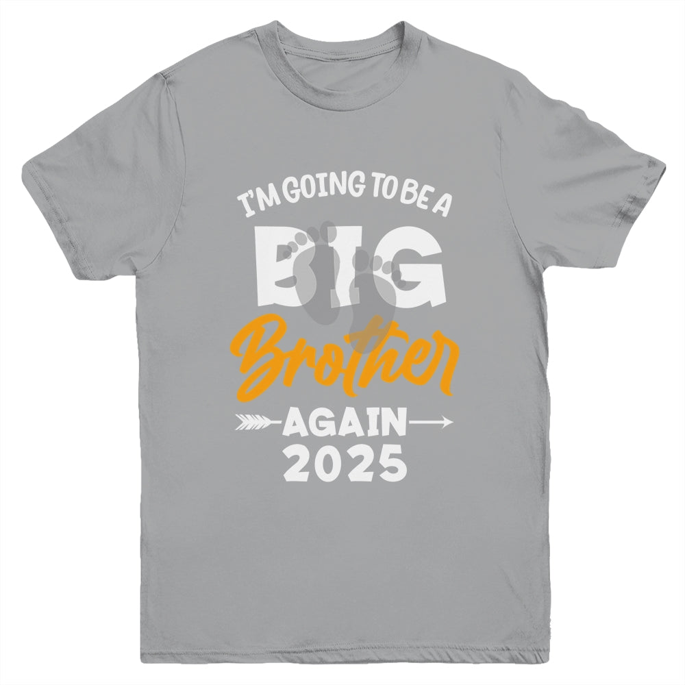 I'm Going To Be A Big Brother Again Big Bro Again 2025 Kids Youth Shirt | siriusteestore