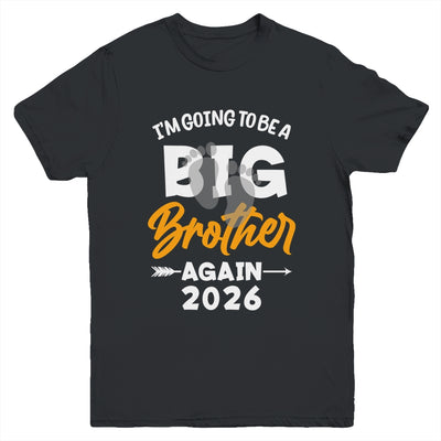 I'm Going To Be A Big Brother Again Big Bro Again 2026 Kids Youth Shirt | siriusteestore