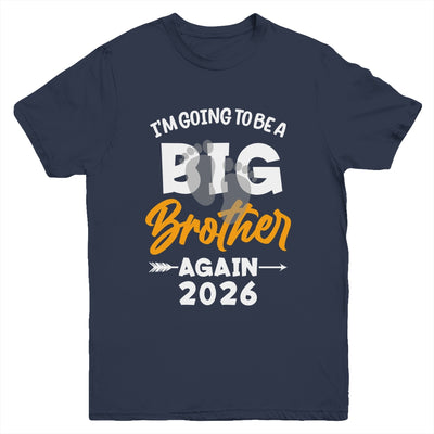 I'm Going To Be A Big Brother Again Big Bro Again 2026 Kids Youth Shirt | siriusteestore