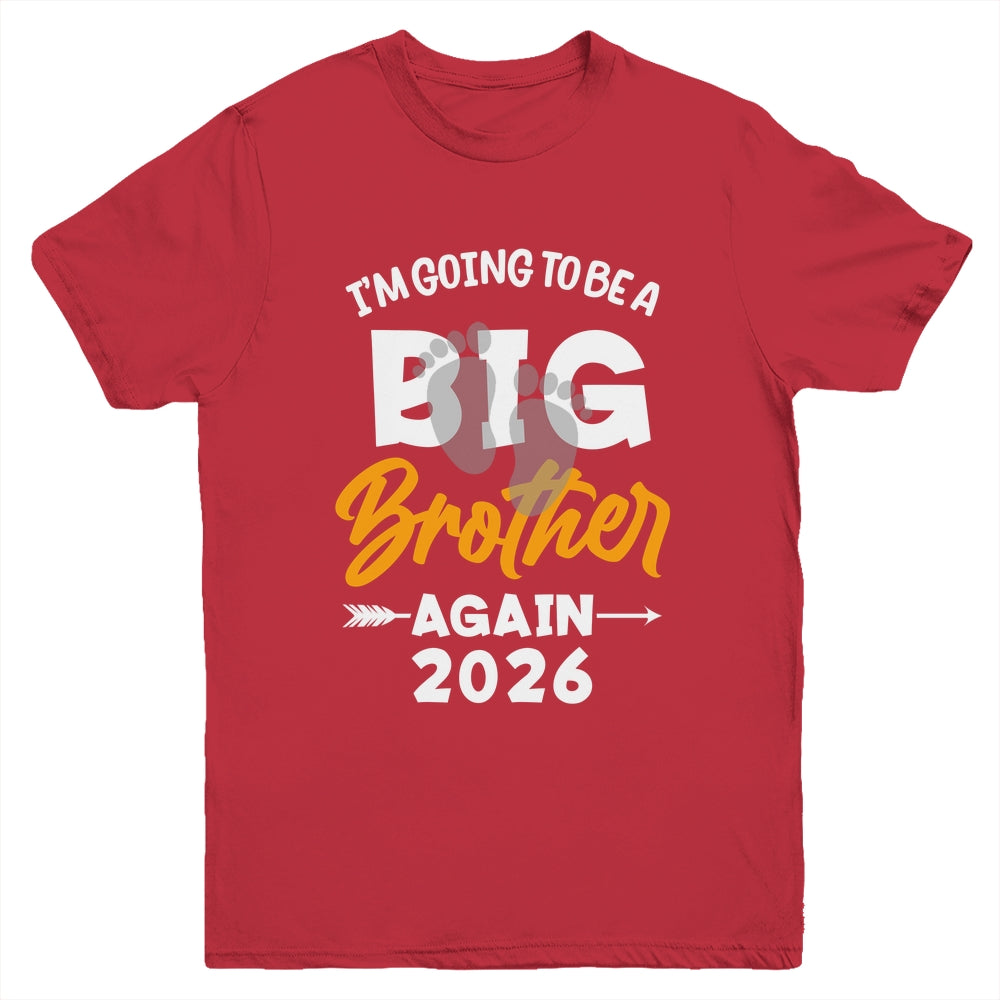 I'm Going To Be A Big Brother Again Big Bro Again 2026 Kids Youth Shirt | siriusteestore