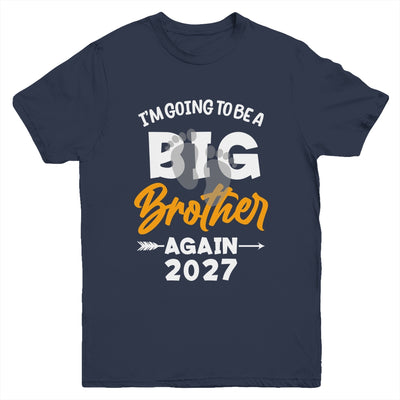 I'm Going To Be A Big Brother Again Big Bro Again 2027 Kids Youth Shirt | siriusteestore