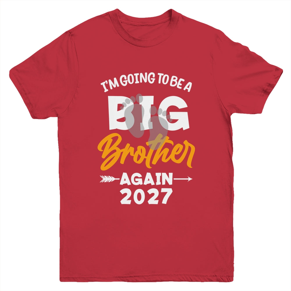 I'm Going To Be A Big Brother Again Big Bro Again 2027 Kids Youth Shirt | siriusteestore