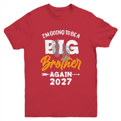 I'm Going To Be A Big Brother Again Big Bro Again 2027 Kids Youth Shirt | siriusteestore